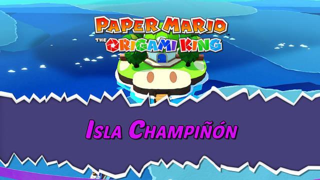 Isla Champiñón al 100% en Paper Mario: The Origami King - Paper Mario: The Origami King