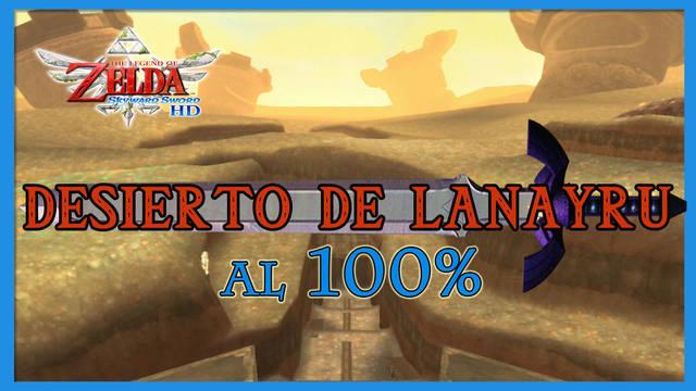 Desierto de Lanayru al 100% en The Legend of Zelda: Skyward Sword HD - The Legend of Zelda: Skyward Sword HD