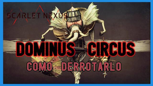 Dominus Circus en Scarlet Nexus: c�mo derrotarlo, tips y estrategias - Scarlet Nexus