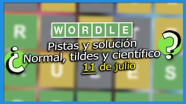 Wordle: portada para el 11 de julio con las pistas y soluciones para el Wordle en español, con tildes y científico