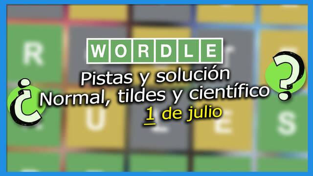 Wordle: portada para el 1 de julio con las pistas y soluciones para el Wordle normal, Wordle con tildes y Wordle científico