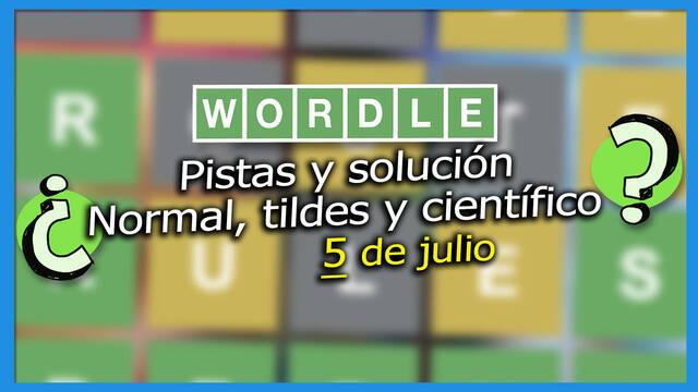 Wordle: portada para el 5 de julio con las pistas y soluciones para el Wordle en español, Wordle con tildes y Wordle científico