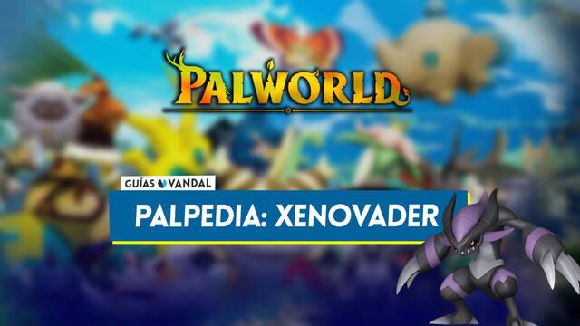 Xenovader en Palworld: Localizaci�n, c�mo conseguirlo, habilidades, objetos y detalles - Palworld