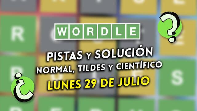 Wordle en español, tildes y científico hoy 29 de julio: Pistas y solución a la palabra oculta