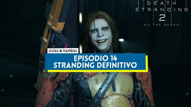 Episodio 14: Stranding Definitivo al 100% en Death Stranding - Death Stranding 2