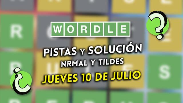 Pistas y soluciones para el Wordle del jueves 10 de julio de 2025