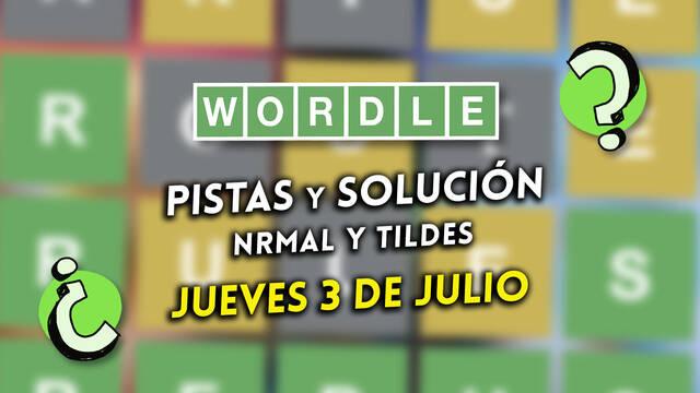 Pistas y soluciones para el Wordle del jueves 3 de julio de 2025