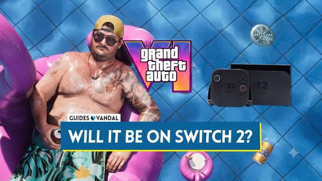 Is Grand Theft Auto 6 Coming to Nintendo Switch 2?