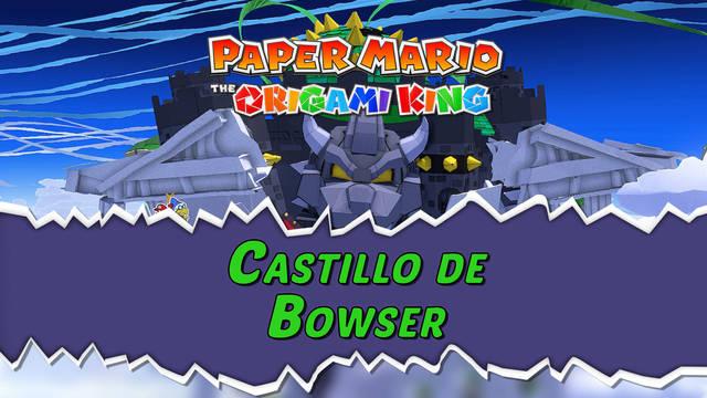 Castillo de Bowser al 100% en Paper Mario: The Origami King - Paper Mario: The Origami King