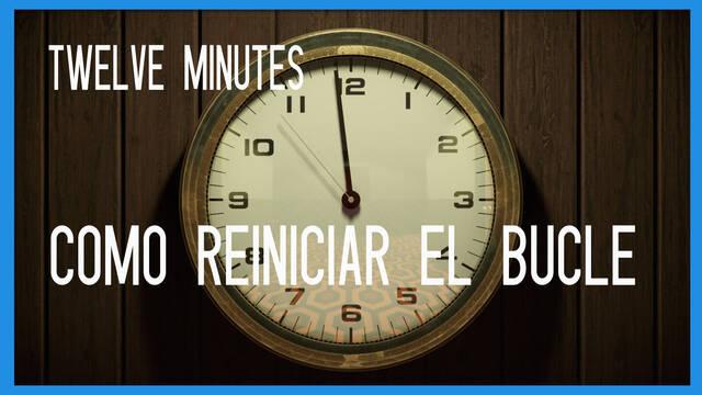 12 Minutes: �c�mo reiniciar el bucle? - Twelve Minutes