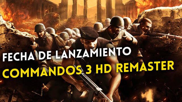 Fecha de lanzamiento Commandos 3 HD Remaster