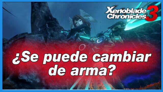 Xenoblade Chronicles 3: ¿se puede cambia de arma? - Xenoblade Chronicles 3