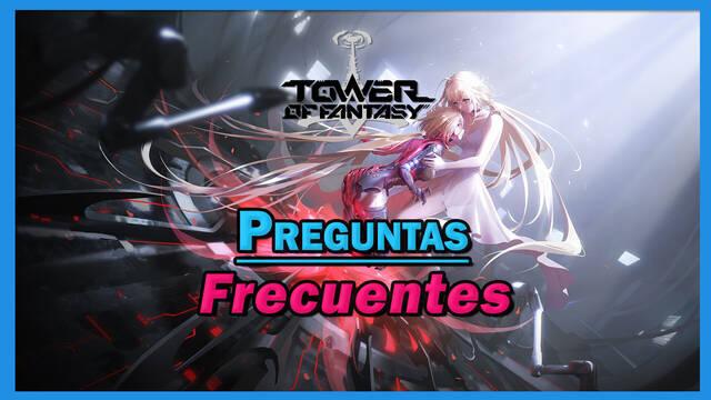 Preguntas frecuentes en Tower of Fantasy - Tower of Fantasy