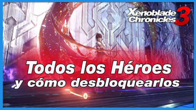 Xenoblade Chronicles 3: todo los Héroes y cómo conseguirlos - Xenoblade Chronicles 3