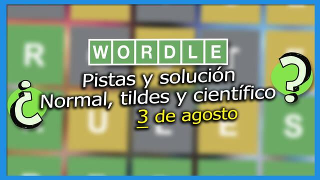 Wordle: Portada de la noticia con las pistas y soluciones para el 3 de agosto para el Wordle español, con tildes y científico