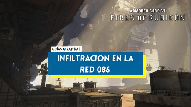 Infiltraci�n en la Red 086 en Armored Core 6: Fires of Rubicon al 100% - Armored Core 6: Fires of Rubicon