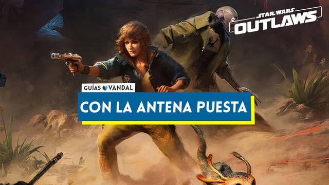 Con la antena puesta al 100% en Star Wars: Outlaws - Star Wars Outlaws