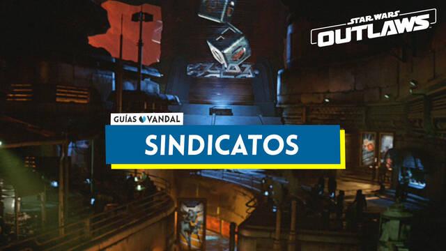TODOS los sindicatos en Star Wars: Outlaws, misiones y recompensas - Star Wars Outlaws