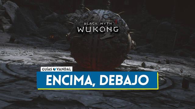 Encima, Debajo en Black Myth Wukong: C�mo derrotarlo, localizaci�n y recompensas - Black Myth: Wukong
