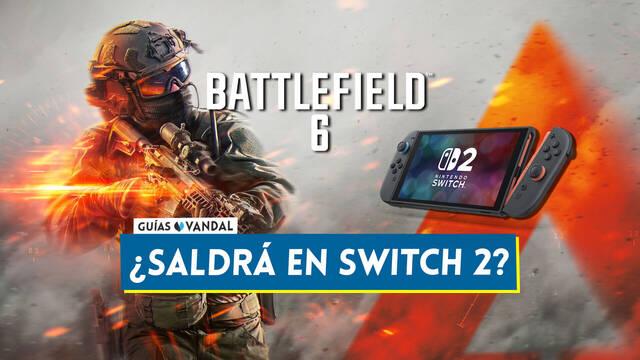 �Saldr� Battlefield 6 para Nintendo Switch 2? - Battlefield 6