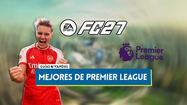 EA Sports FC 27: Los 20 mejores jugadores de la Premier League - Medias y valoraci�n - EA Sports FC 27