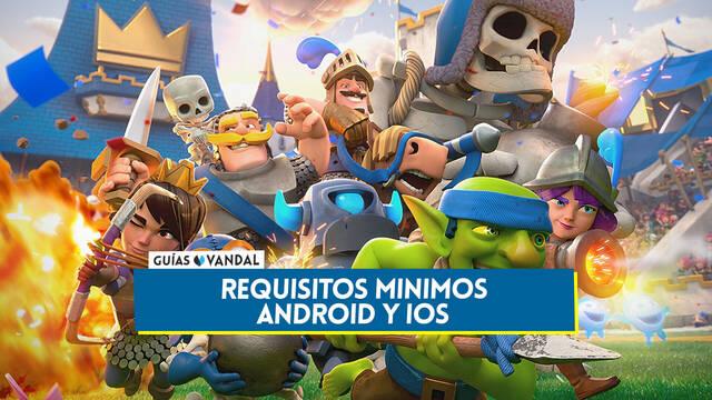 Clash Royale: Requisitos m�nimos y m�viles compatibles (Android e iOS) - Clash Royale