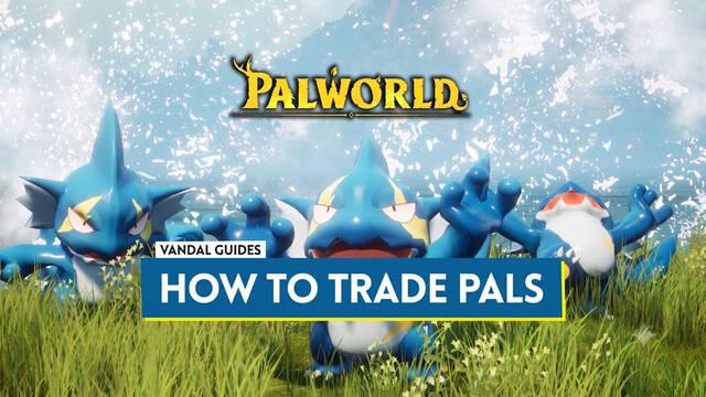 Palworld: How to Easily Trade Pals with Friends