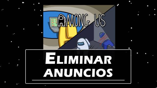 Among Us: �C�mo eliminar los anuncios del juego? (Legal) - Among Us