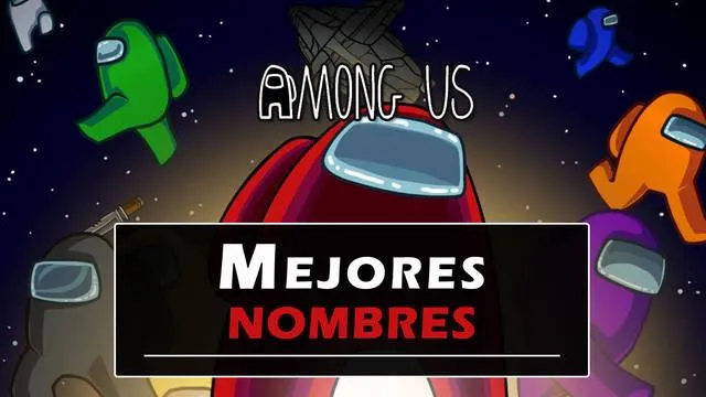 Among Us Los Mejores Nombres Graciosos Populares Y Trolls