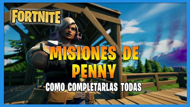 Fortnite T8: TODAS las misiones de  Penny y c�mo completarlas - Fortnite Battle Royale