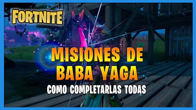 Fortnite T8: TODAS las misiones de Baba Yaga y c�mo completarlas - Fortnite Battle Royale
