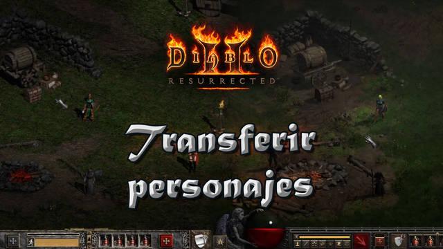 Diablo 2 Resurrected: �C�mo transferir tus personajes de Diablo 2? Tutorial - Diablo 2: Resurrected