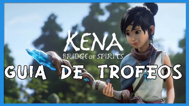 Guía de trofeos de Kena: Bridge of Spirits - Kena: Bridge of Spirits