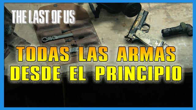 The Last of Us Parte 1: cómo tener todas las armas al principio - The Last of Us
