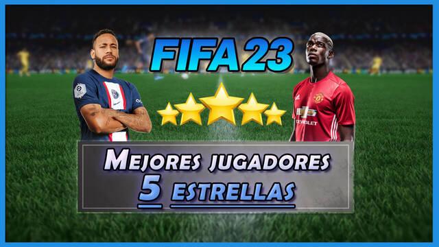 FIFA 23: Los mejores jugadores de 5 estrellas en filigranas - Medias y valoración - FIFA 23