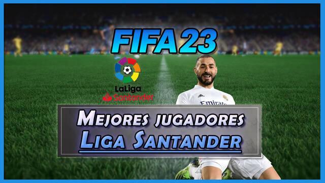 FIFA 23: Los 23 mejores jugadores de la Liga Santander - Medias y valoración - FIFA 23