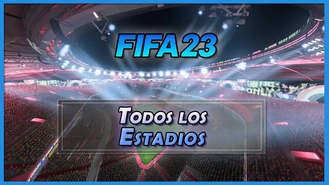 FIFA 23: TODOS los estadios reales licenciados y gen�ricos disponibles - FIFA 23