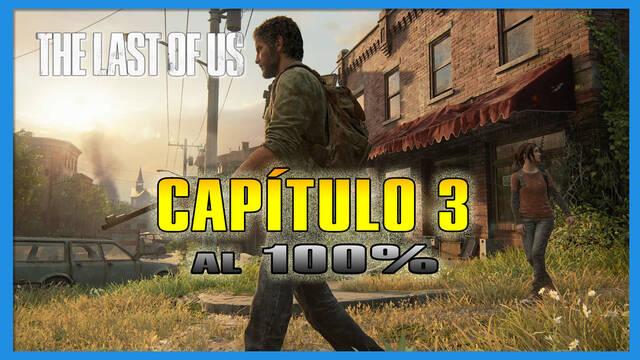 Capítulo 3: Ciudad de Bill al 100% en The Last of Us - The Last of Us