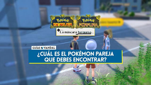 �Cu�l es la parejita Pok�mon inseparable que te piden encontrar en La m�scara turquesa? - Pok�mon Escarlata y P�rpura