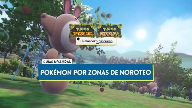Pokémon por zonas de Noroteo en La máscara turquesa: TODOS los Pokémon disponibles - Pokémon Escarlata y Púrpura