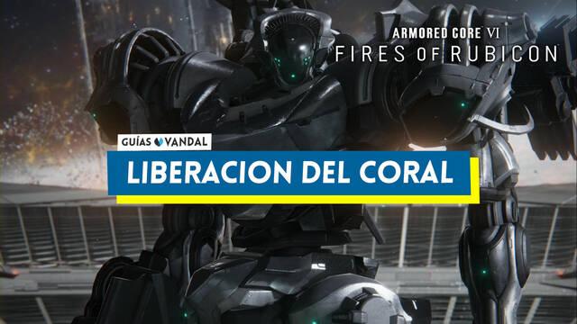 Liberaci�n del Coral en Armored Core 6: Fires of Rubicon al 100% - Armored Core 6: Fires of Rubicon
