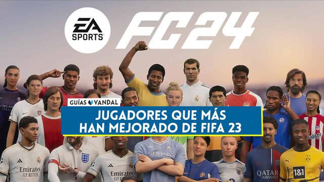 EA Sports FC 24: Los 20 jugadores que más han mejorado este año - Medias y valoración - EA Sports FC 24