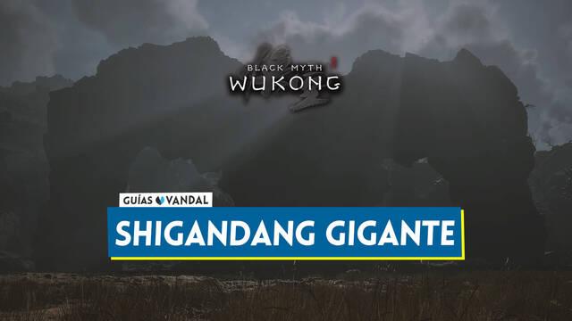 Shigandang gigante en Black Myth Wukong: C�mo derrotarlo, localizaci�n y recompensas - Black Myth: Wukong
