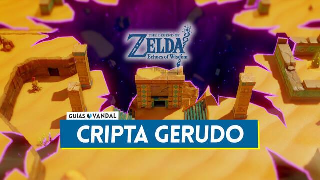 Cripta gerudo al 100% en The Legend of Zelda: Echoes of Wisdom - The Legend of Zelda: Echoes of Wisdom