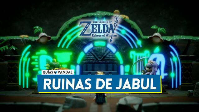 Ruinas de Jabul al 100% en The Legend of Zelda: Echoes of Wisdom - The Legend of Zelda: Echoes of Wisdom