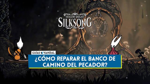 Silksong: �C�mo reparar el banco de Camino del Pecador? (Soluci�n) - Hollow Knight: Silksong