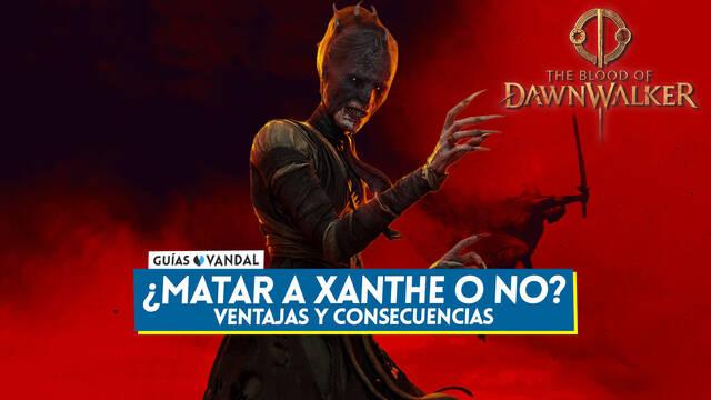 Matar a Xanthe o dejarla vivir en The Blood of Dawnwalker - Consecuencias - The Blood of Dawnwalker