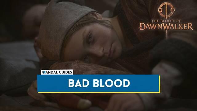 Bad Blood 100% Walkthrough in The Blood of Dawnwalker