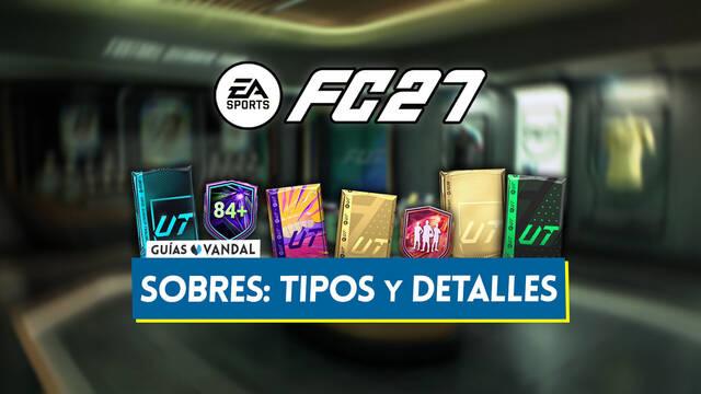 Sobres en EA Sports FC 27: Tipos, recompensas, probabilidades... (FUT 27) - EA Sports FC 27