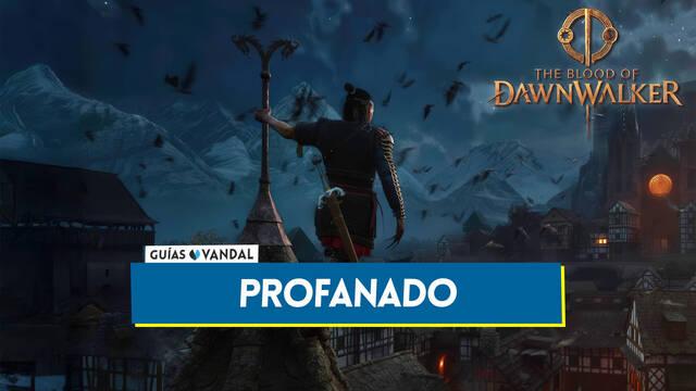 Profanado en The Blood of Dawnwalker y recompensas - The Blood of Dawnwalker